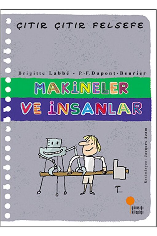 Makineler Ve Insanlar - Çıtır Çıtır Felsefe 28 / Brigitte Labbe / / 9786059952552